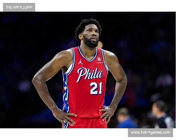 恩比德因脚踝扭伤预计缺席未来三场比赛